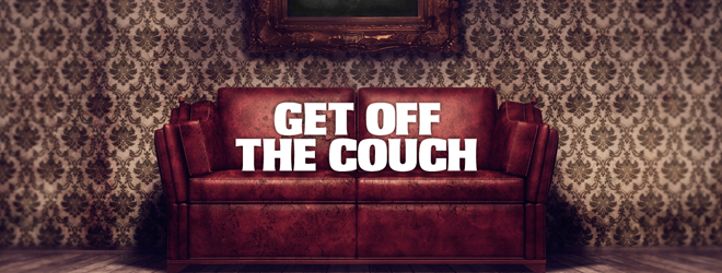 10 Reasons To Get Off The Couch